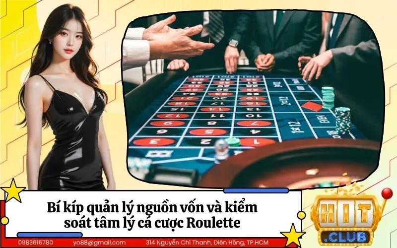 Bí kíp quản lý nguồn vốn và kiểm soát tâm lý cá cược Roulette