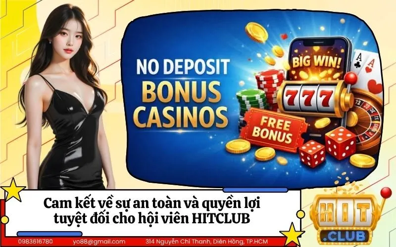 Cam kết về sự an toàn và quyền lợi tuyệt đối cho hội viên HITCLUB