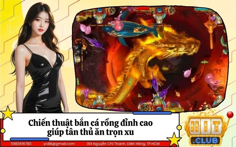 Chiến thuật bắn cá rồng đỉnh cao giúp tân thủ ăn trọn xu