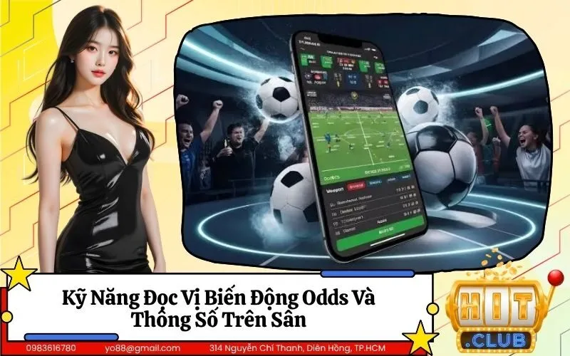 Kỹ Năng Đọc Vị Biến Động Odds Và Thông Số Trên Sân